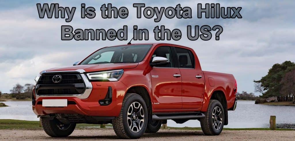 Why is the Toyota Hilux banned in the US?